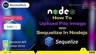 How to Upload File Image With Sequelize In Nodejs in || Backend Node js 2023