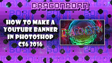 How to Make a YouTube Banner in Photoshop CS6 2016