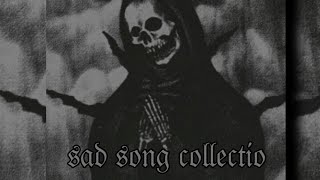 sad song collection(Mary on a cross - another love)