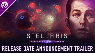 Stellaris: Astral Planes | Release Date Announcement Trailer