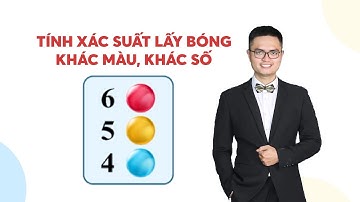 Bài toán tính xác suất lấy bóng khác màu, khác số
