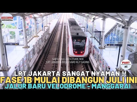 Mulai Dibangun Juli !! LRT JAKARTA FASE 1B ARAH MANGGARAI &amp; Kereta Sangat Nyaman