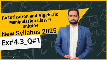 Class 9 Maths |Factorization and Algebraic Manipulation Made Easy | New Syllabus 2025 | Ex# 4.3 |Q#1