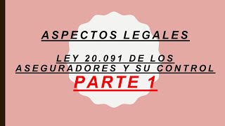 LEY No 20 091 DE LOS ASEGURADORES parte 1