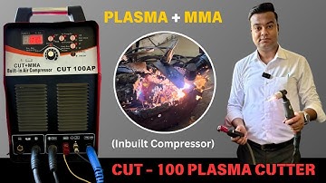 CUT-100 Plasma Cutter (Inbuilt Compressor) + MMA Welding Machine || How to use plasma cutter?