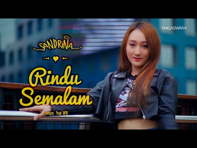 Sandrina - Rindu Semalam (Official Music Video NAGASWARA) class=