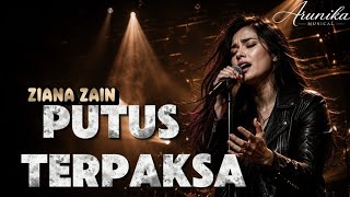 🔥 PUTUS TERPAKSA-ZIANA ZAIN 😭 |Paling Enak Didengar,Suaranya Bikin MERINDING!| Cover ARUNIKA MUSICAL