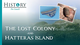 The Lost Colony & Hatteras Island