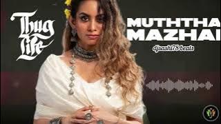 Muththa Mazhai | Dhee Version | Thug Life | Remixed