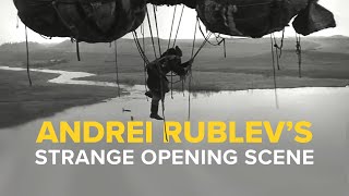 Andrei Rublev's Strange Opening Scene 