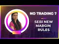 NEW SEBI RULE FOR MARGIN | NEW SEBI RULES FOR INTRADAY | BTST RULES