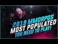 Top 13 Most Played MMORPGs in 2019 - What MMOs SHOULD You Be Playing RIGHT NOW!?!