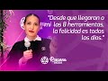 Desde que llegaron a mi Las 8 Herramientas, la felicidad es todos los días - Leticia - México