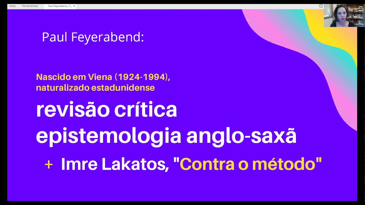 2021_Aula 05_ Paul Feyerabend contra o método