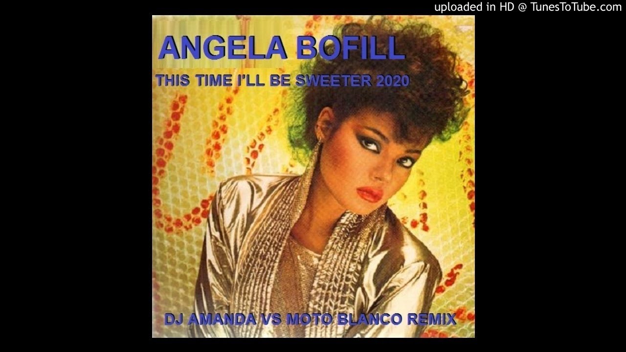 ANGELA BOFILL THIS TIME I'LL BE SWEETER 2020 (DJ AMANDA