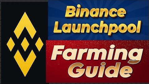 Binance Launchpool Farming Guide