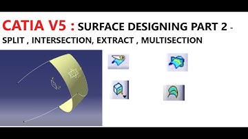 CATIA V5 : SURFACE DESIGNING VIDEO 2 - EXTRACT , MULTI SECTION , SPLIT , INTERSECTION