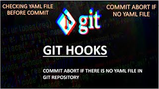 19. Git Hooks, Checking yaml file before commit if there is no yaml then commit abort.