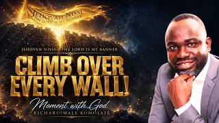 🔥 CLIMB OVER EVERY WALL! | Jehovah Nissi Prayer for Breakthrough, Protection & Victory