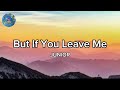 BUT IF YOU LEAVE ME JUNIOR Lyrics mp3