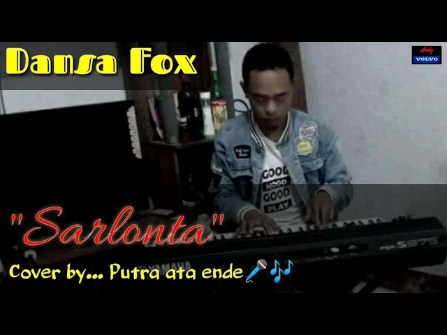 Dansa fox... Sarlonta Cover by... Putra ata ende u0026 Andy sarum volvo🎹🎹 class=