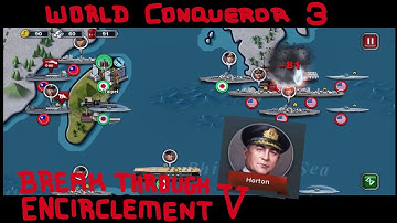 BREAK THROUGH ENCIRCLEMENT V - World Conqueror 3 Guide