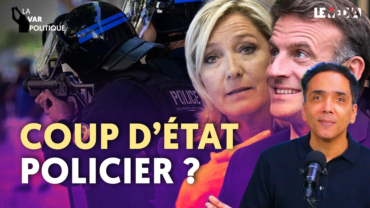 UN COUP D’ÉTAT POLICIER ? CETTE LOI QUI FAIT BASCULER L'ÉTAT DE DROIT