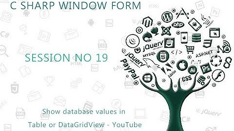 C# Tutorial Window Form  19  Show database values in Table or DataGridView   YouTube