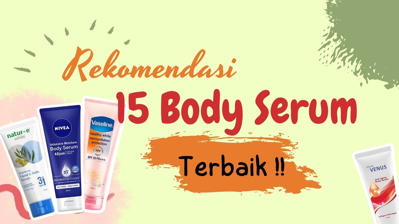 Rekomendasi 15 Body Serum Terbaik Youtube