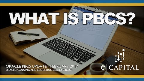 What is PBCS? [Oracle PBCS Release - Feb 2017]