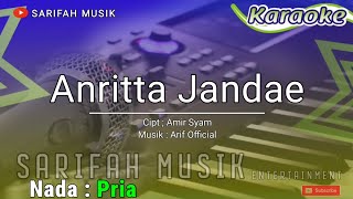 KARAOKE ANRITTA JANDAE || CIPT.AMIR SYAM NADA PRIA   LIRIK