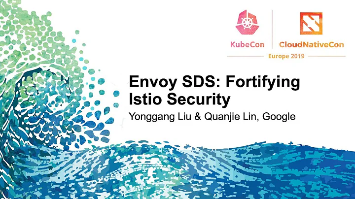 Envoy SDS: Fortifying Istio Security - Yonggang Li...