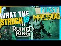 What the struck is ruined king first impressions  basic guide