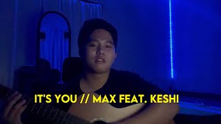 It's You // MAX feat. keshi (BJ Esporma Cover)