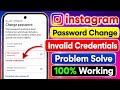 Invalid Credentials Instagram Fix | Invalid Credentials Instagram Password Change Problem Solution 💯