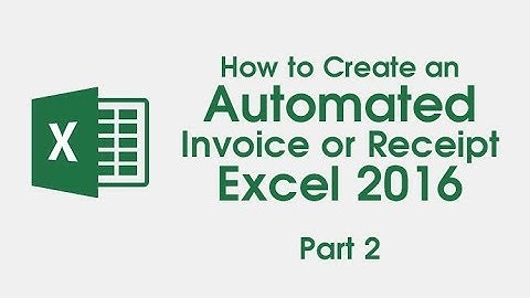 Part 2 - How To Create an Automated Invoice/ Receipt - Excel 2016