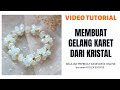 DIY | Tutorial Membuat Gelang Karet Kristal, Simple dan Mewah