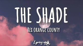 THE SHADE – Rex orange county (Lyrics)