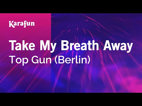 Take My Breath Away - Top Gun (Berlin) | Karaoke Version | KaraFun