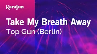 Take My Breath Away - Top Gun (Berlin) | Karaoke Version | KaraFun Resimi