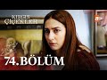 Kırgın Çiçekler 74. Bölüm - atv