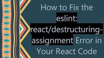 How to Fix the eslint: react/destructuring-assignment Error in Your React Code