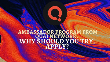 🤩 Ambassador program from Quai Network. Why should you try, apply?