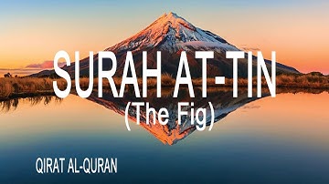 Surah At-Tin (The Fig) 2021  | Quran 95 | سورة التين | Surat At-Tin | Wattiiniwazzaituun,