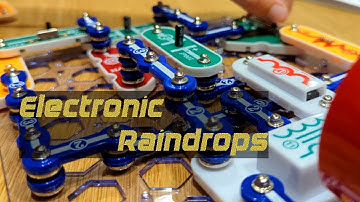 Electronic Raindrops | Snap, Learn, Discover | SnapCircuits project 513