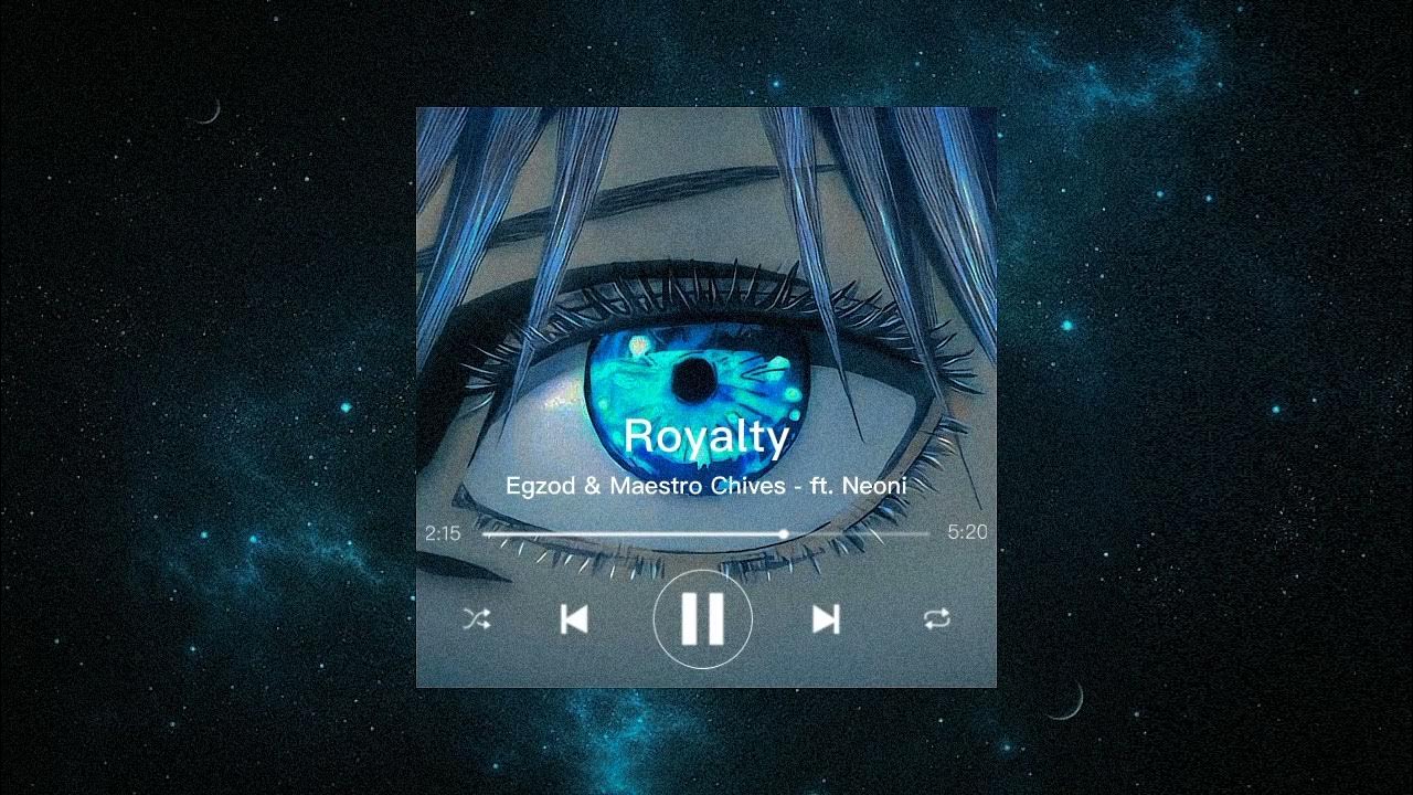 Royalty speed up. Royalty Egzod, Maestro Chives, neoni. Royalty Egzod. Royalty Egzod Maestro Chives neoni обложка. Royalty Egzod Ноты.