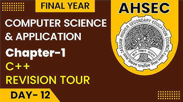 AHSEC | Final Year Computer Science & Application | Lecture No - 12