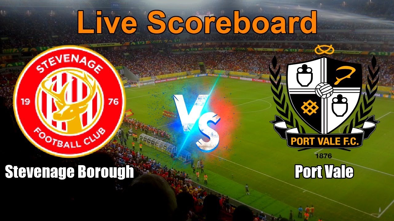 Stevenage Borough vs Port Vale Live Score - English Football League One