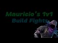 Mauricios 1v1 build fights now