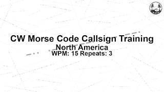 Learn CW Morse Code Callsign Training North America 15 WPM
